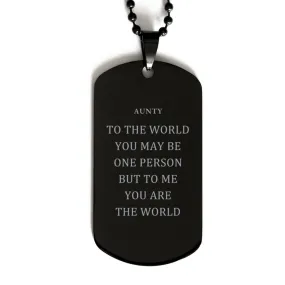 Aunty Gift. Birthday Meaningful Gifts for Aunty, To me You are the World. Standout Appreciation Gifts, Black Dog Tag for Aunty