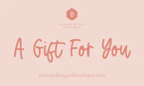 Blessed Be God Boutique Gift Card