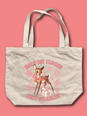 Hold Me Closer Tiny Prancer Tote Bag